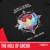 The Hell Of Gacha...Roll or Skip...there is no middle ground - T Shirt